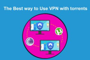 Best VPN for Torrenting