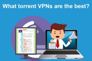 Best VPN for Torrenting