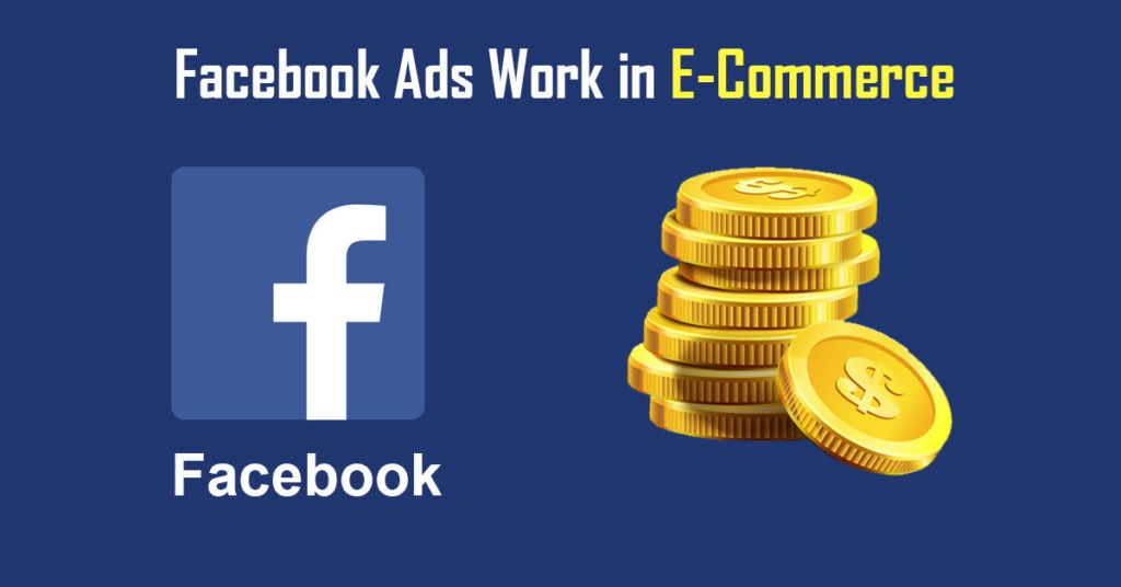 Facebook Ads Work in E-Commerce