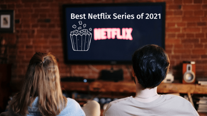 Best Netflix Series of 2021