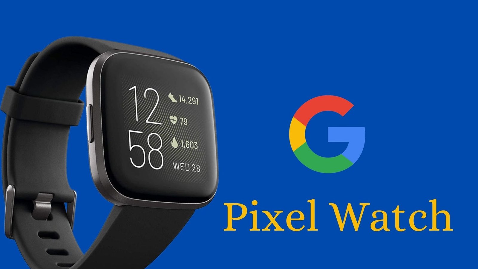 Google Pixel Watch: Its Release Date and What to Expect?