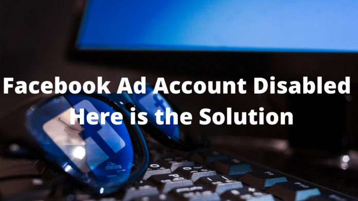 Facebook Ad Account Disabled