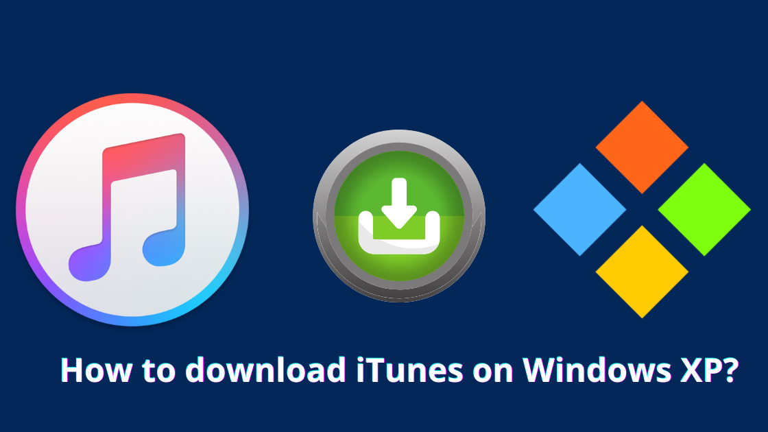 download itunes for windows xp 32 bit for free