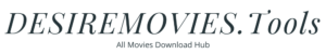 Desiremovies: Watch and Download all Kind of Movies - TechoWiser